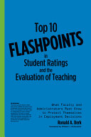 Top 10 flashpoints in student ratings and the evaluation of teaching : what faculty and administrators must know to protect themselves in employment decisions /