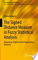 The Signed Distance Measure in Fuzzy Statistical Analysis : Theoretical, Empirical and Programming Advances /