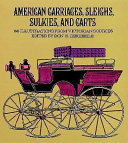 American carriages, sleighs, sulkies, and carts : 168 illustrations from Victorian sources /