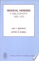 Medieval heresies : a bibliography, 1960-1979 /