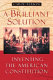 A brilliant solution : inventing the American Constitution /