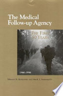 The medical follow-up agency : the first fifty years, 1946-1996 /