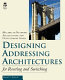 Designing addressing architectures for routing and switching /