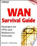 WAN survival guide : strategies for VPNs and multiservice networks /