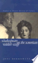 Shakespeare on the American Yiddish stage /