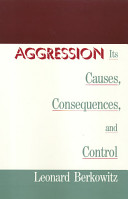 Aggression : its causes, consequences, and control /