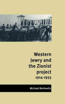Western Jewry and the Zionist project, 1914-1933 /