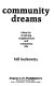 Community dreams : ideas for enriching neighborhood and community life /