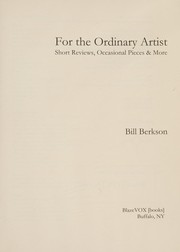 For the ordinary artist : short reviews, occasional pieces & more /