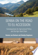 Serbia on the road to EU accession : consequences for agricultural policy and the agri-food chain /