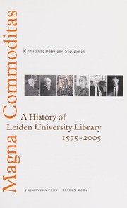 Magna commoditas : a history of Leiden University Library, 1575-2005 /
