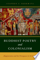 Buddhist poetry and colonialism : Alagiyavanna and the Portuguese in Sri Lanka /