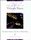 The classical art of Viennese pastry : from strudel to sachertorte-- more than 100 traditional recipes /