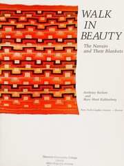 Walk in beauty : the Navajo and their blankets /