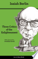 Three critics of the enlightenment : Vico, Hamann, Herder /