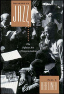 Thinking in jazz : the infinite art of improvisation /