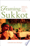 Framing Sukkot : tradition and transformation in Jewish vernacular architecture /