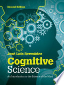Cognitive science : an introduction to the science of the mind /