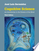 Cognitive science : an introduction to the science of the mind /