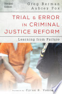 Trial & error in criminal justice reform : learning from failure /
