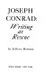 Joseph Conrad : writing as rescue /