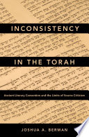 Inconsistency in the Torah : ancient literary convention and the limits of source criticism /