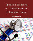 Precision medicine and the reinvention of human disease /
