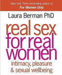 Real sex for real women : intimacy, pleasure & sexual well-being /