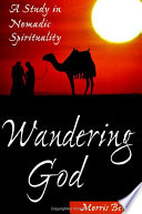 Wandering God : a study in nomadic spirituality /