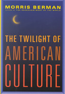 The twilight of American culture /