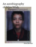 An autobiography of Miss Wish /