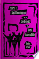 Children's social consciousness and the development of social responsibility /
