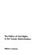 The politics of civil rights in the Truman administration /