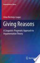 Giving reasons : a linguistic-pragmatic approach to argumentation theory /