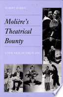 Molière's theatrical bounty : a new view of the plays /