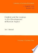 Context and the lexicon in the development of Russian aspect /