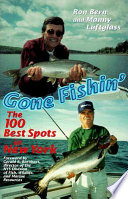 Gone fishin' : the 100 best spots in New York /