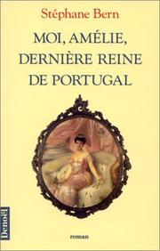 Moi, Amélie, dernière reine de Portugal : roman /