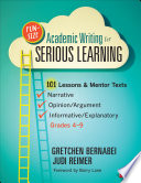 Fun-size academic writing for serious learning : 101 lessons & mentor texts ; narrative, opinion/argument, & informative/explanatory, grades 4-9 /
