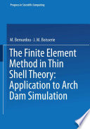 The finite element method in thin shell theory : application to arch dam simulations /