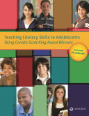 Teaching literacy skills to adolescents using Coretta Scott King Award winners /