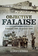 Objective Falaise : 8 August 1944-16 August 1944 /