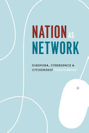 Nation as network : diaspora, cyberspace, and citizenship /