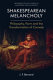 Shakespearean melancholy : philosophy, form and the transformation of comedy /