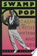 Swamp pop : Cajun and Creole rhythm and blues /