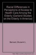 Racial differences in perceptions of access to health care among the elderly /