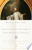 Honey and salt : selected spiritual writings of Saint Bernard of Clairvaux /