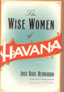 The wise women of Havana /