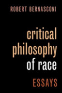 Critical philosophy of race : essays /