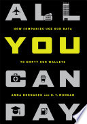 All you can pay : how companies use our data to empty our wallets  /